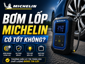 Bơm lốp Michelin có tốt không? Giá bao nhiêu?